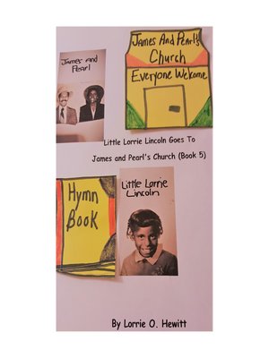 cover image of Little Lorrie Lincoln Goes to James and Pearl's Church